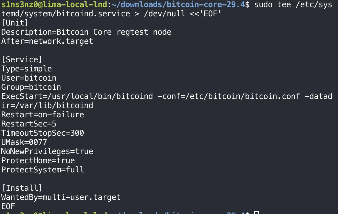 Inside the VM: sudo tee /etc/systemd/system/bitcoind.service > /dev/null <<'EOF' with the [Unit], [Service], and [Install] sections of the bitcoind unit