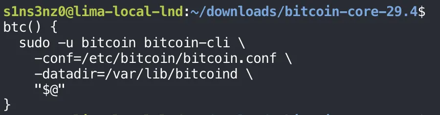 Defining the btc shell function inside the VM: sudo -u bitcoin bitcoin-cli -conf=/etc/bitcoin/bitcoin.conf -datadir=/var/lib/bitcoind "$@"