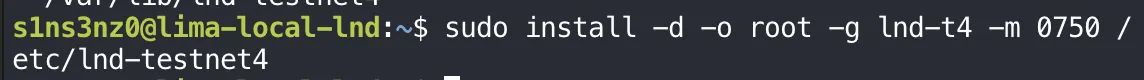 sudo install -d -o root -g lnd-t4 -m 0750 /etc/lnd-testnet4, with no output