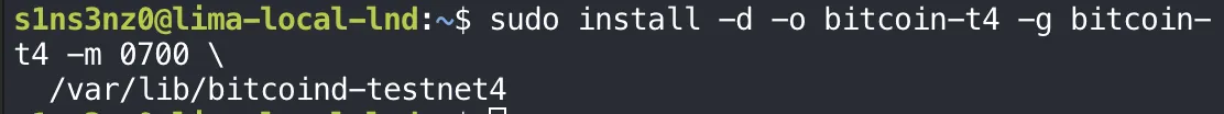 sudo install -d -o bitcoin-t4 -g bitcoin-t4 -m 0700 /var/lib/bitcoind-testnet4, with no output