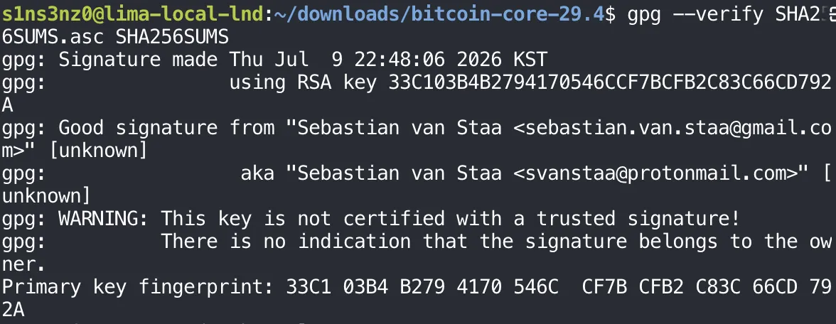gpg --verify SHA256SUMS.asc SHA256SUMS: signature made Thu Jul 9 22:48:06 2026 KST using RSA key 33C103B4B2794170546CCF7BCFB2C83C66CD792A; Good signature from "Sebastian van Staa" [unknown]; WARNING: This key is not certified with a trusted signature; primary key fingerprint 33C1 03B4 B279 4170 546C CF7B CFB2 C83C 66CD 792A