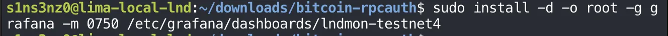 sudo install -d -o root -g grafana -m 0750 /etc/grafana/dashboards/lndmon-testnet4, with no output