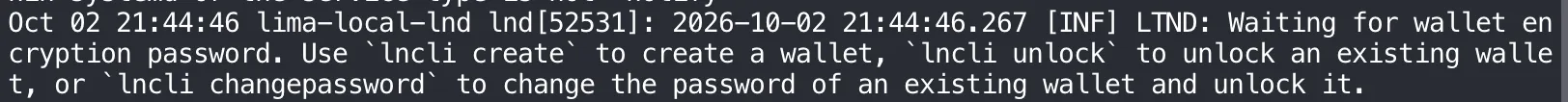 The journal for lnd-testnet4 shows lnd[52531] at 2026-10-02 21:44:46: [INF] LTND: Waiting for wallet encryption password. Use lncli create to create a wallet, lncli unlock to unlock an existing wallet, or lncli changepassword to change the password of an existing wallet and unlock it.