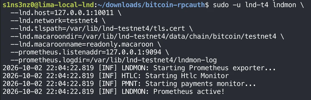 sudo -u lnd-t4 lndmon with --lnd.host=127.0.0.1:10011, --lnd.network=testnet4, --lnd.tlspath=/var/lib/lnd-testnet4/tls.cert, --lnd.macaroondir=/var/lib/lnd-testnet4/data/chain/bitcoin/testnet4, --lnd.macaroonname=readonly.macaroon, --prometheus.listenaddr=127.0.0.1:9094, --prometheus.logdir=/var/lib/lnd-testnet4/lndmon-log; the log at 22:04:22 shows Starting Prometheus exporter, Starting Htlc Monitor, Starting payments monitor, Prometheus active!